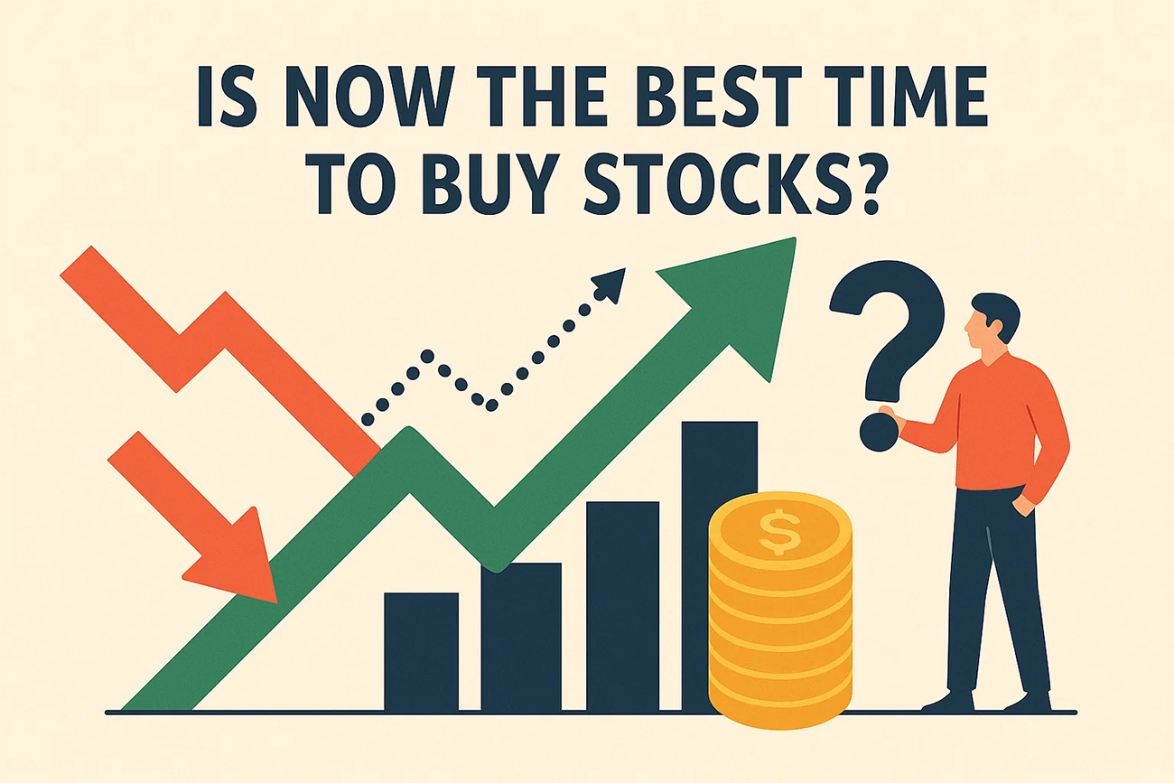 Is Now the Best Time to Buy Stocks